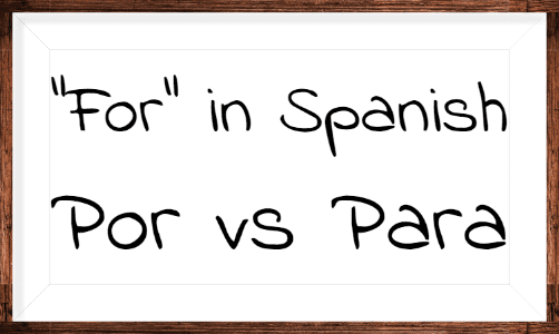 por-vs-para-for-in-Spanish