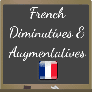 french-diminutives-and-augmentatives