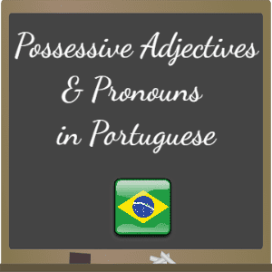 possessive-adjectives-and-pronouns-in-portuguese